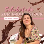Logo of the podcast Schokolade zum Frühstück | Ernährung & Selbstliebe für Frauen Podcast Schokolade zum Frühstück | Ernährung & Selbstliebe für Frauen
