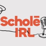 Scholē IRL Podcast Scholē IRL