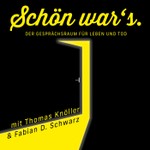 Logo of the podcast Schön war's - Der Gesprächsraum für Leben und Tod Podcast Schön war's - Der Gesprächsraum für Leben und Tod