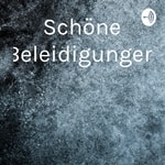 Logo of the podcast Schöne Beleidigungen Podcast Schöne Beleidigungen