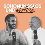 Podcast Schonungslos & Ehrlich