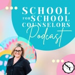 School for School Counselors Podcast