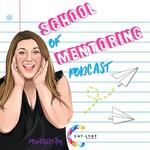 Logo of the podcast School of Mentoring Podcast School of Mentoring