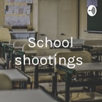 Podcast School shootings 