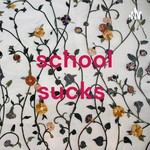 Logo of the podcast school sucks Podcast school sucks