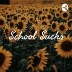 Logo of the podcast School Sucks Podcast School Sucks