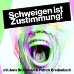 Logo of the podcast Schweigen ist Zustimmung! Podcast Schweigen ist Zustimmung!