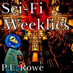 Logo of the podcast Sci-Fi Weeklies with P.E.Rowe Podcast Sci-Fi Weeklies with P.E.Rowe