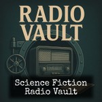 Logo of the podcast Science Fiction - Radio Vault Podcast Science Fiction - Radio Vault