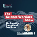 Logo of the podcast Science Warriors: The Quest for Operational Excellence
Podcast Science Warriors: The Quest for Operational Excellence