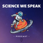 Science We Speak Science We Speak