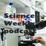 Podcast Science Weekly podcast