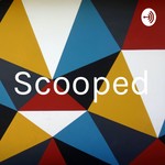 Logo of the podcast Scooped Podcast Podcast Scooped Podcast