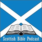 Logo of the podcast Scottish Bible Podcast Podcast Scottish Bible Podcast