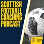 Logo of the podcast Scottish Football Coaching Podcast Podcast Scottish Football Coaching Podcast