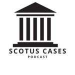 Logo of the podcast SCOTUS Cases Podcast Podcast SCOTUS Cases Podcast