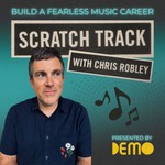 Logo of the podcast SCRATCH TRACK: Build a Fearless Music Career Podcast SCRATCH TRACK: Build a Fearless Music Career