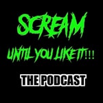Logo of the podcast Scream Until You Like It Podcast Podcast Scream Until You Like It Podcast