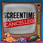 Logo of the podcast Screen Time Is Cancelled Podcast Screen Time Is Cancelled