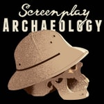Screenplay Archaeology Podcast Podcast Screenplay Archaeology Podcast