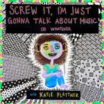 Logo of the podcast Screw It, I'm Just Gonna Talk About Music Or Whatever Podcast Screw It, I'm Just Gonna Talk About Music Or Whatever