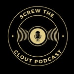 Logo of the podcast Screw The Clout Logo of the podcast Screw The Clout