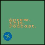 Logo of the podcast Screw This Podcast Podcast Screw This Podcast