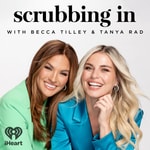 Logo of the podcast Scrubbing In with Becca Tilley & Tanya Rad