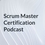 Logo of the podcast Scrum Master Certification Podcast Podcast Scrum Master Certification Podcast