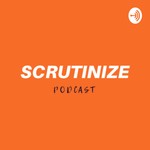 Logo of the podcast Scrutinize Podcast Podcast Scrutinize Podcast
