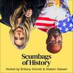 Logo of the podcast Scumbags Of History Podcast Scumbags Of History