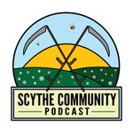 Logo of the podcast Scythe Community Podcast Podcast Scythe Community Podcast