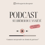 Logo of the podcast Se libérer de l’anxiété Podcast Se libérer de l’anxiété