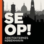 Logo of the podcast Se op! Arkitekternes København Podcast Se op! Arkitekternes København