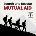 Search and Rescue Mutual Aid Podcast Search and Rescue Mutual Aid