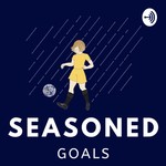 Podcast Seasoned Goals