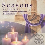 Logo of the podcast Seasons By the Well: Advent and Lent Reflection and Meditation Podcast Seasons By the Well: Advent and Lent Reflection and Meditation