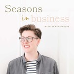 Seasons in Business Podcast Seasons in Business