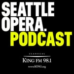 Logo of the podcast Seattle Opera Podcast Podcast Seattle Opera Podcast