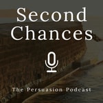Logo of the podcast Second Chances: The Persuasion Podcast Podcast Second Chances: The Persuasion Podcast