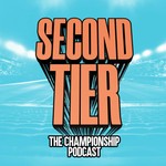 Logo of the podcast Second Tier - The Championship Football Podcast Podcast Second Tier - The Championship Football Podcast