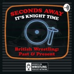 Logo of the podcast Seconds Away-British Wrestling Podcast then and now Podcast Seconds Away-British Wrestling Podcast then and now