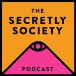 Secretly Society Podcast Secretly Society