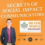 Logo of the podcast Secrets of Social Impact Communicators: A Silver Maple Strategies Podcast with Nate Birt Podcast Secrets of Social Impact Communicators: A Silver Maple Strategies Podcast with Nate Birt