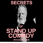 Logo of the podcast Secrets of Standup Comedy with Richard Francis Williams Podcast Secrets of Standup Comedy with Richard Francis Williams