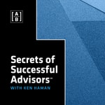 Logo of the podcast Secrets of Successful Advisors℠ with Ken Haman Podcast Secrets of Successful Advisors℠ with Ken Haman
