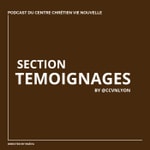 Logo of the podcast Section Témoignage by CCVN Lyon Podcast Section Témoignage by CCVN Lyon