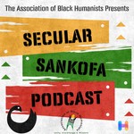 Logo of the podcast Secular Sankofa: Black Humanist Voices from the Association of Black Humanists Podcast Secular Sankofa: Black Humanist Voices from the Association of Black Humanists