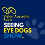 Logo of the podcast Seeing Eye Dogs Show, by Vision Australia Radio Podcast Seeing Eye Dogs Show, by Vision Australia Radio