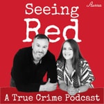 Logo of the podcast Seeing Red A True Crime Podcast Logo of the podcast Seeing Red A True Crime Podcast